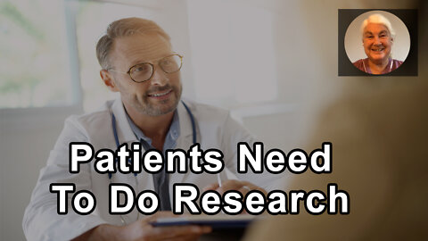 Patients Need To Do Their Own Research Before They Take Any Drug Their Doctor Prescribes
