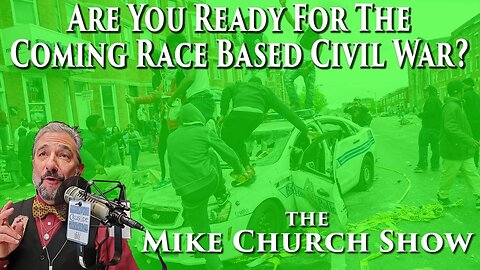 Are You Ready For The Coming Race Based Civil War?