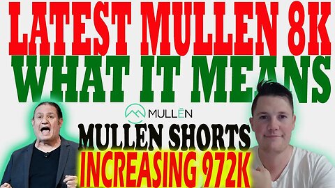 LATEST Mullen 8K Form - What it MEANS │ Mullen Shorts INCREASING 972K ⚠️ Investors Must Watch