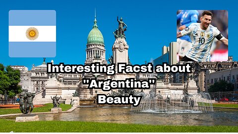 Interesting Facts about Argentina
