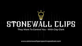 StoneWall Clips: They Want To Control You - With Clay Clark