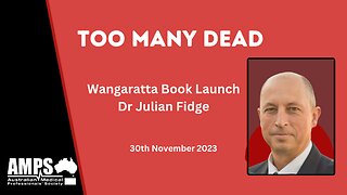AMPS - Too Many Dead: Wangaratta - Dr Julian Fidge