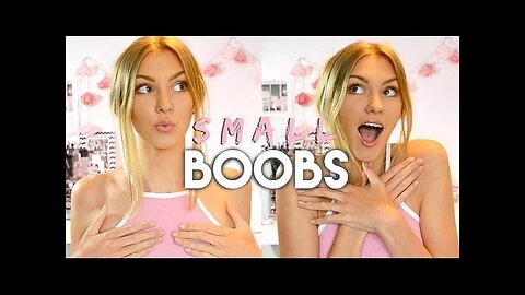 How to Rock Small Boobs!- Confidence, Benefits, Tips & Tricks