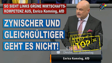 SO SIEHT LINKS GRÜNE WIRTSCHAFTSKOMPETENZ AUS, Enrico Komning, AfD