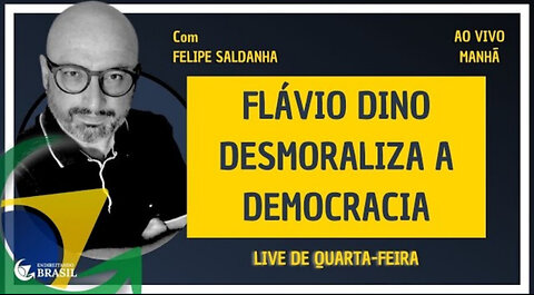 FLÁVIO DINO DESMORALIZA A DEMOCRACIA