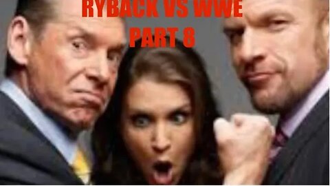 RYBACK VS WWE PART 8