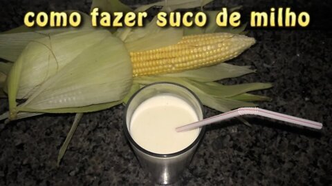 Receita de suco de Milho fácil e rápido de fazer