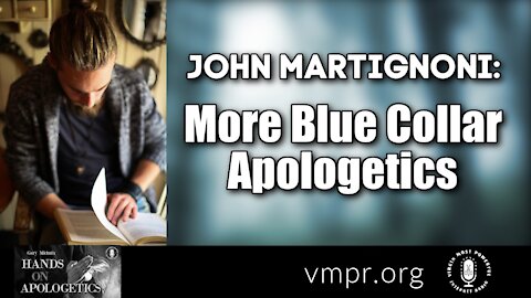 07 Dec 21 - Hands on Apologetics: "Blue Collar Apologetics"