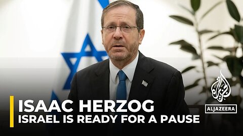 Israeli President Isaac Herzog signals readiness for second truce to free captives