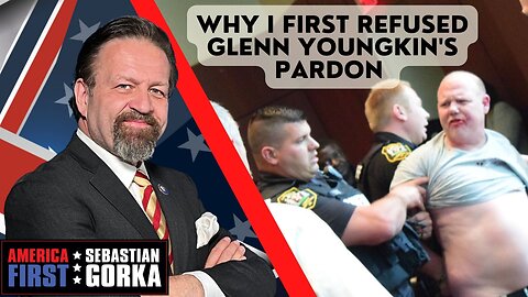Why I first refused Glenn Youngkin's pardon. Scott Smith with Sebastian Gorka on AMERICA First