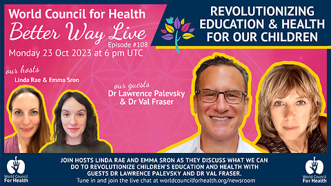 Revolutionizing Education and Health for Our Children | Better Way Live Episode #108