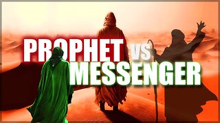 2. Prophets and Messengers. What's the Difference?