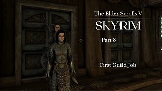 The Elder Scrolls V Skyrim Part 8 - First Guild Job