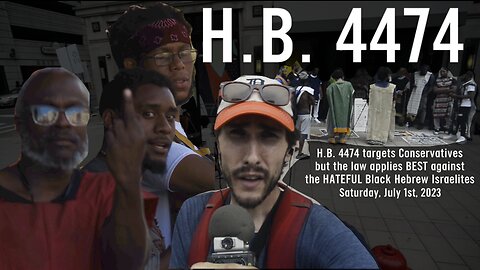 H.B. 4474 ("hate" speech bill) targets Conservatives while applying BEST to Black Hebrew Israelites