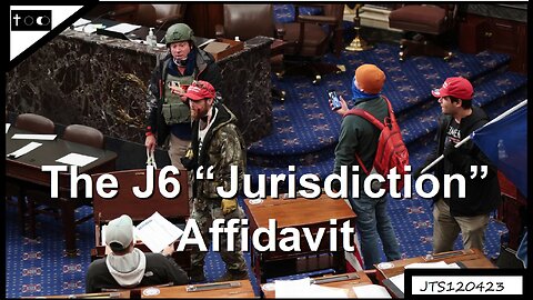 The J6 "Jurisdiction" Affidavit - JTS12042023