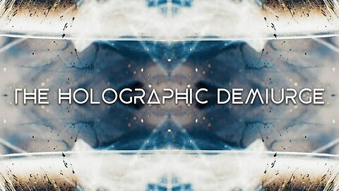 The Holographic Demiurge