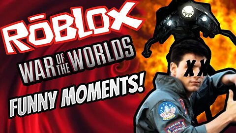 Roblox War of the Worlds Funny Moments! this game is so fun i get so scared! with friends