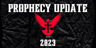 Prophecy Update 2023