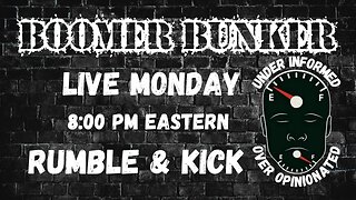 Boomer Bunker Live - Monday Edition