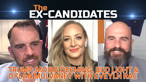 Evelyn Rae Interview - Trump, Moira Deeming, Bud Light & Dylan Mulvaney - The ExCandidates Ep60