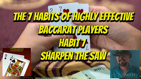 The Seven Habits of Highly Effective Baccarat Players | Habit Seven Sharpen The Saw