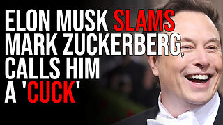 Elon Musk SLAMS Mark Zuckerberg, Calls Him A 'CUCK' In Hilarious Roast