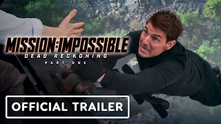 Mission: Impossible: Dead Reckoning Part One - Official Trailer