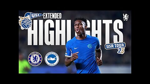 Chelsea 4-3 Brighton - Extended Highlights - Chelsea USA Tour 2023