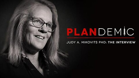 Plandemic - Part 1 - Dr. Judy Mikovits