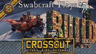 Swabcraft Plays 27: Crossout Matches 13