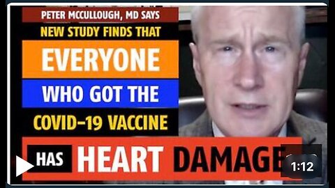 Study finds everyone who got the COVID-19 vaccine has heart damage, says Peter McCullough, MD