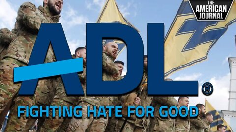 ADL Tries To Destroy Infowars, But Defends Murderous Nazi Battalions In Ukraine