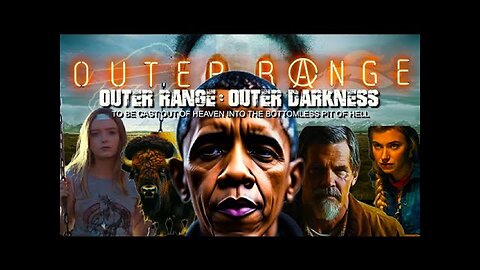 Outer Range Outer Darkness! To Be Cast Out Of Heaven Into The Bottomless Pit Of Hell! (Pt I)