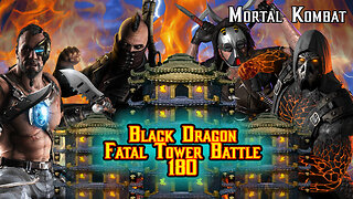 MK Mobile. Black Dragon Fatal Tower Battle 180