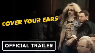 Cover Your Ears - Official Trailer