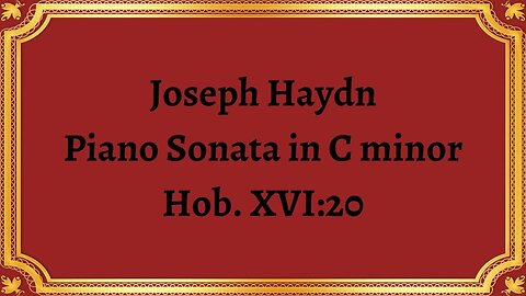 Joseph Haydn Piano Sonata in C minor, Hob. XVI:20