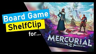 🌱ShelfClips: Mercurial (Short Board Game Preview)