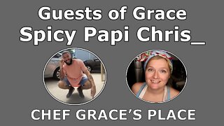 Guests of Grace: Spicy Papi Chris