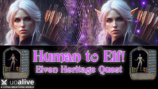 Heritage Quest – Human to Elf (UOAlive)