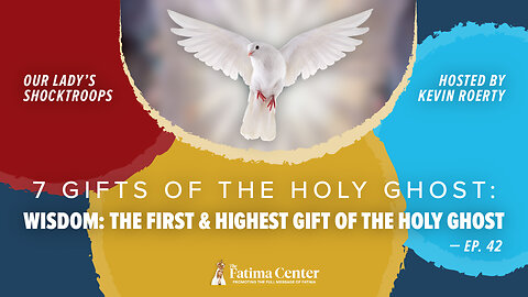 Wisdom: the First and Highest Gift of the Holy Ghost | OLS ep.42
