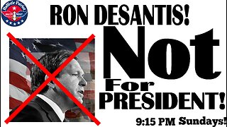 RON DESANTIS NOT FOR PRESIDENT