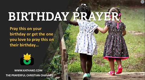 Birthday Prayer (Woman’s Voice), powerful prayer, happy birthday wish, God’s birthday gift.