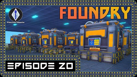 FOUNDRY | Gameplay | Episode 20