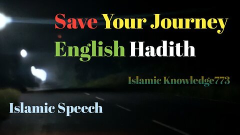 save your journey english hadith || english hadith