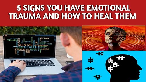5 signs you have emotional trauma and how to heal them