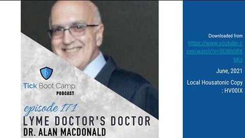 Tick Boot Camp : Lyme Doctor's Doctor - an interview with Doctor Alan MacDonald