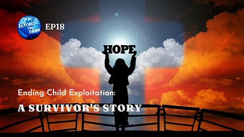 Ending Child Exploitation - A Survivor's Story