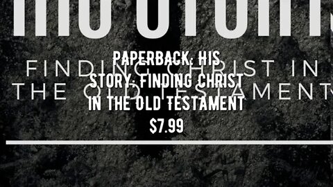 New Book - His Story: Finding Christ in the Old Testament