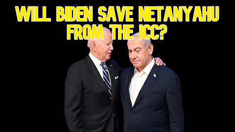 Will Biden Save Netanyahu From the ICC? COI #584