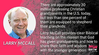 Ep. 294 - Tackling the Responsibility of Shepherding Grandkids With Grace According to Larry McCall